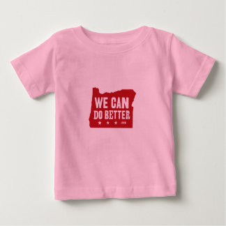 We Can Do Better onesy Baby T-Shirt