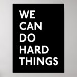 We Can Do Hard Things B&amp;w Print at Zazzle