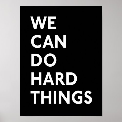 We Can Do Hard Things BW Print