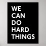 We Can Do Hard Things B&W Print
