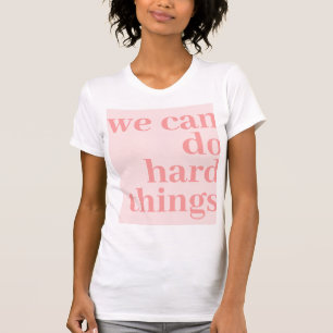 We Can Do Hard Things, Berry T-Shirt