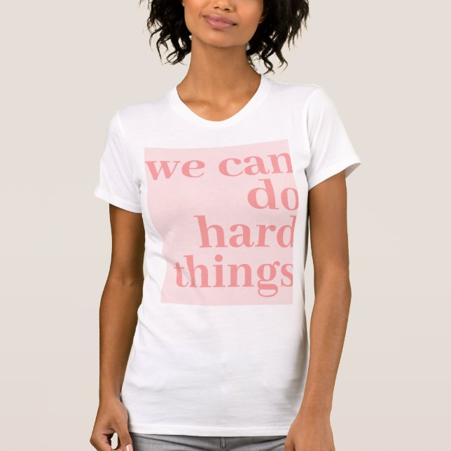 We Can Do Hard Things, Berry T-Shirt (Front)