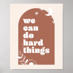 We Can Do Hard Things Boho Arch Poster<br><div class="desc">We Can Do Hard Things Boho Arch</div>