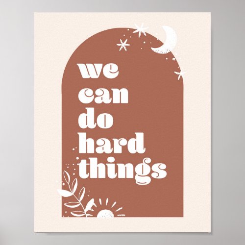 We Can Do Hard Things Boho Arch Poster