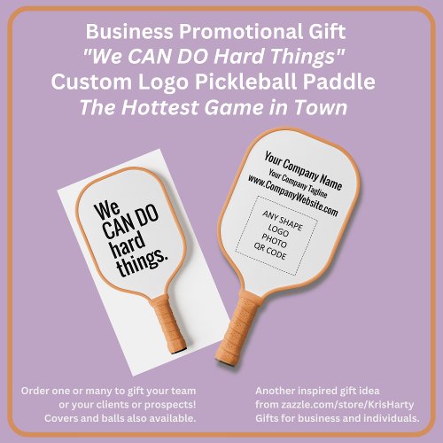 We Can Do Hard Things Branded Business Logo       Pickleball Paddle