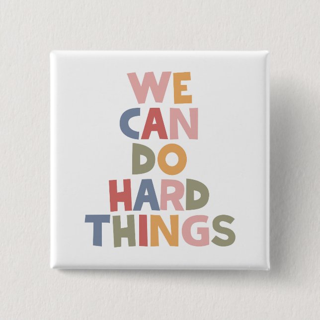 We Can Do Hard Things Button (Front)