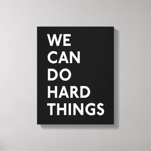 We Can Do Hard Things Canvas Wrapped Print