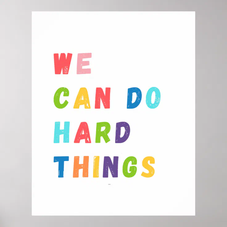 We Can Do Hard Things Classroom Motivational Poster | Zazzle