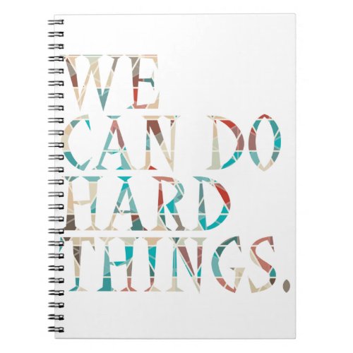 We Can Do Hard Things  Design 1 Notebook