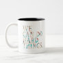 We Can Do Hard Things , Design 1 Two-Tone Coffee Mug
