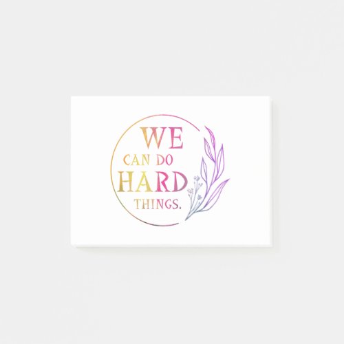 We Can Do Hard Things  Design 7 Post_it Notes