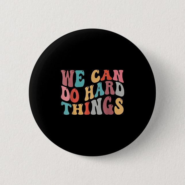 We Can Do Hard Things Groovy Retro Motivational Qu Button (Front)
