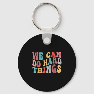 We Can Do Hard Things Groovy Retro Motivational Qu Keychain