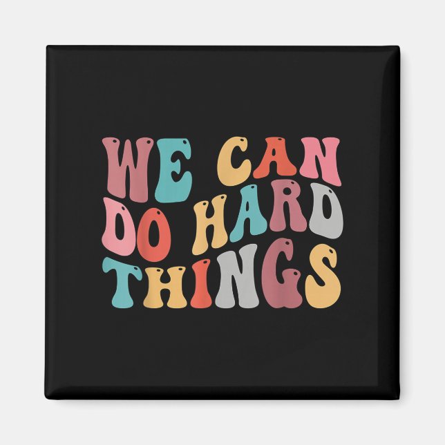 We Can Do Hard Things Groovy Retro Motivational Qu Magnet (Front)