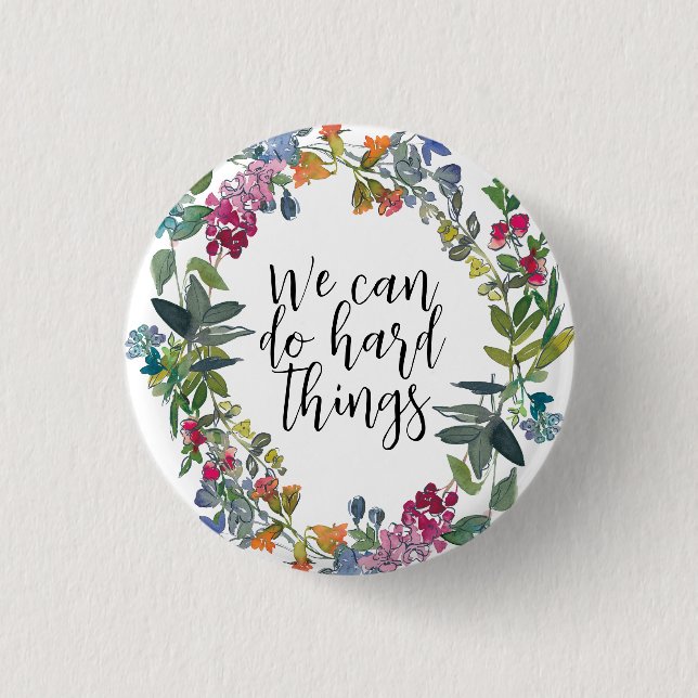 We Can Do Hard Things, Inspirational quote Modern Button (Front)