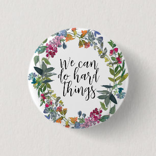 We Can Do Hard Things, Inspirational quote Modern Button