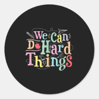We Can Do Hard Things Motivational Education Schoo