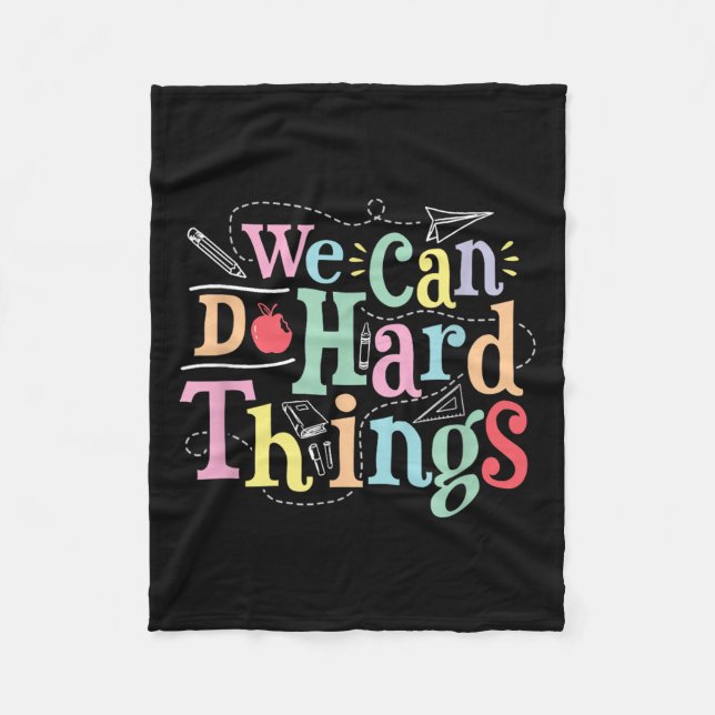 We Can Do Hard Things Motivational Education Schoo Fleece Blanket (Front)