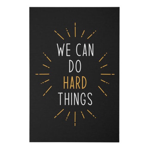 We Can Do Hard Things Motivational Quote Faux Canvas Print