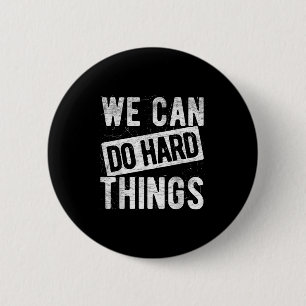 We Can Do Hard Things Motivational Quote Sitivity  Button