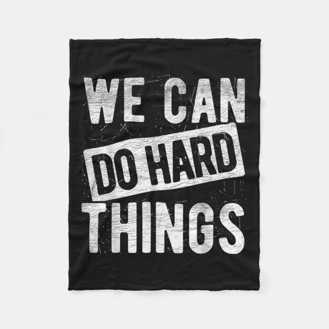 We Can Do Hard Things Motivational Quote Sitivity  Fleece Blanket (Front)