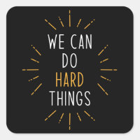 We Can Do Hard Things Motivational Quote