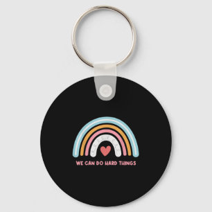 We Can Do Hard Things Motivational Teacher Rainbow Keychain