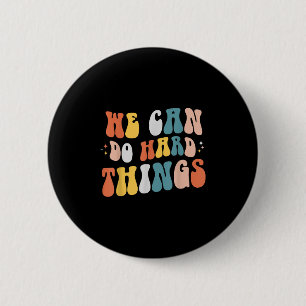 We Can Do Hard Things Motivational Teacher Wavy  Button
