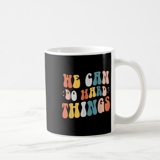 We Can Do Hard Things Motivational Teacher Wavy  Coffee Mug (Right)