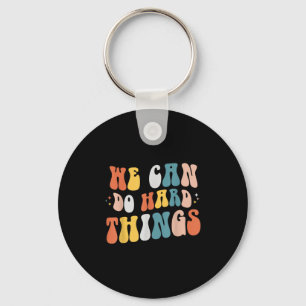We Can Do Hard Things Motivational Teacher Wavy  Keychain