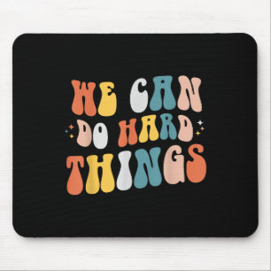 We Can Do Hard Things Motivational Teacher Wavy  Mouse Pad