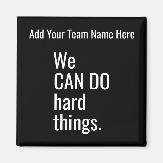 We Can Do Hard Things Personalized Team Name Quote Magnet (Front)