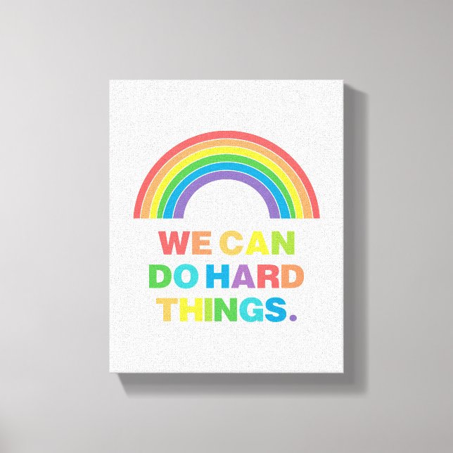 We Can Do Hard Things | Positive Quote | Rainbow Canvas Print (Front)