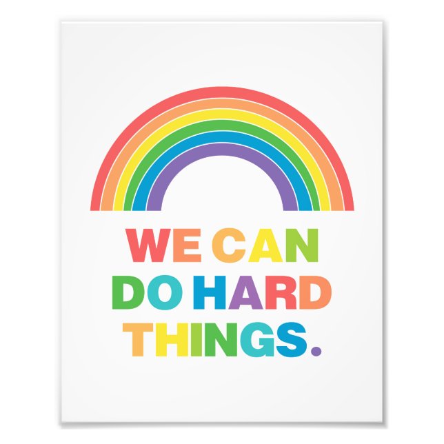 We Can Do Hard Things | Positive Quote | Rainbow Photo Print (Front)