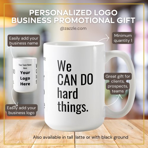 We Can Do Hard Things Quote Business Logo Coffee Mug
