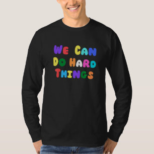 We Can Do Hard Things Teacher Back To School T-Shirt