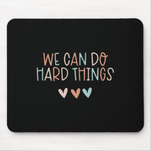 We Can Do Hard-things Teacher Byck To School  Mouse Pad