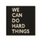We Can Do Hard Things Wood Square Canvas