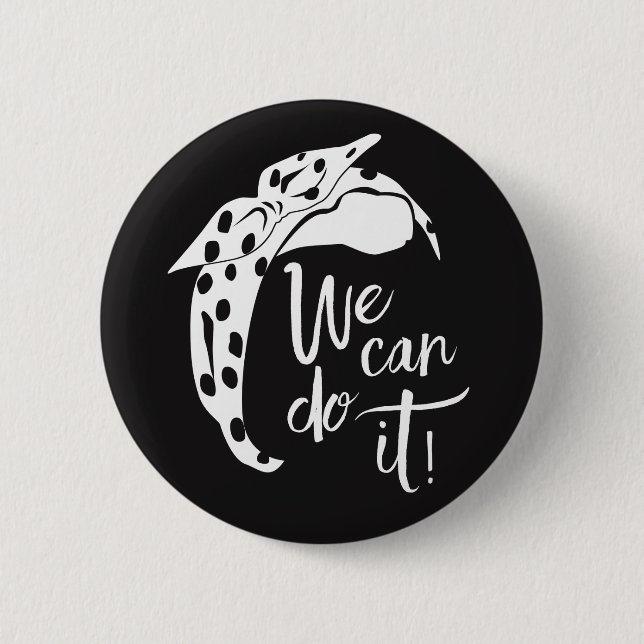 We Can Do It Button. Rosie the Rivoter Inspired Button (Front)