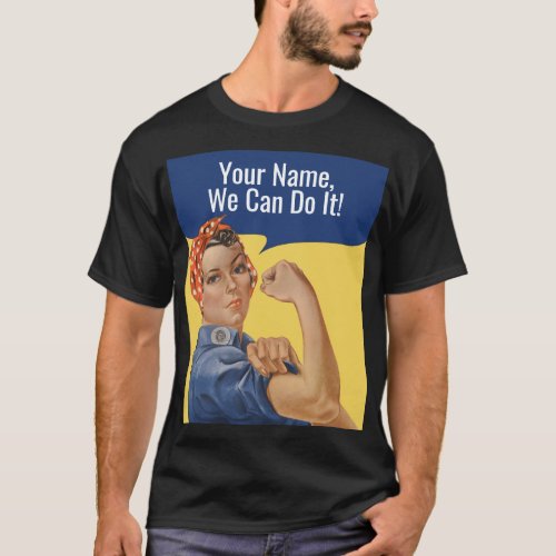 We can do it Custom Rosie The Riveter Feminist Men T_Shirt