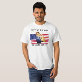we can do it, DEFEND THE USA T-Shirt (Front Full)