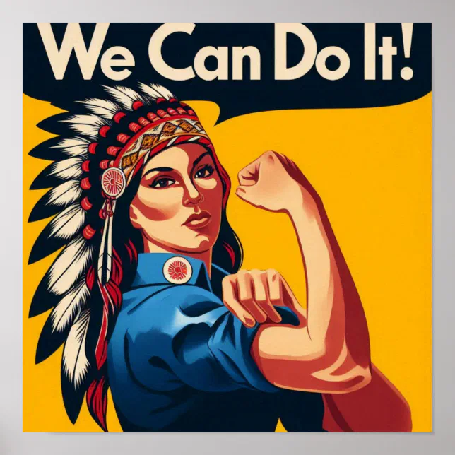 We Can Do It Native American Poster | Zazzle