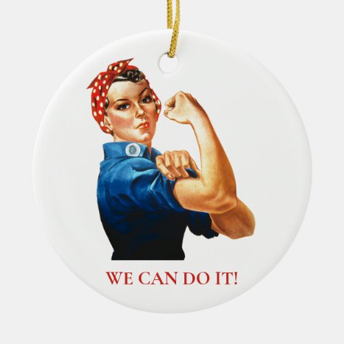 We Can Do It Rosie Riveter Women Power WWII Ceramic Ornament