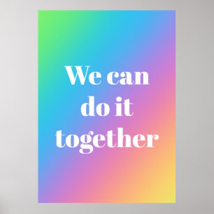 We Can Do It Together Rainbow Poster