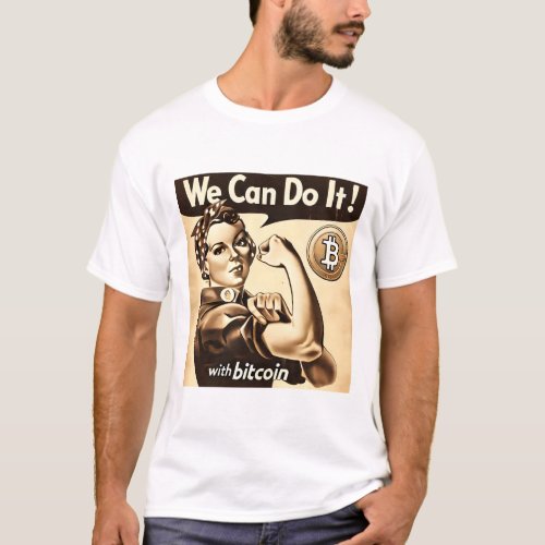 We can do it With Bitcoin Cryptocurrency T_Shirt