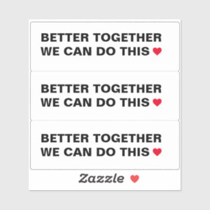 We Can Do This Better Together Quote Sticker