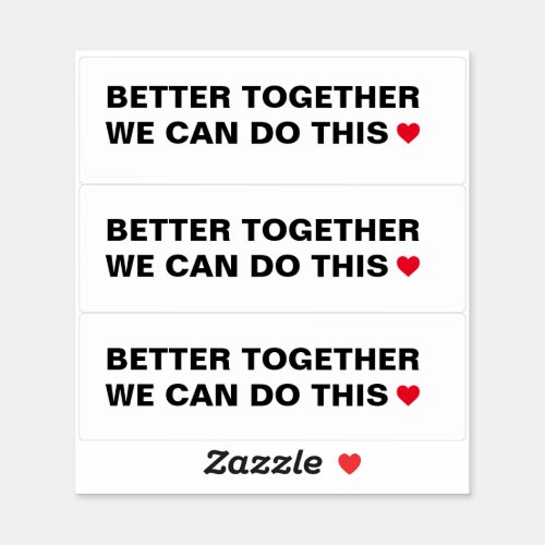 We Can Do This Better Together Quote Sticker