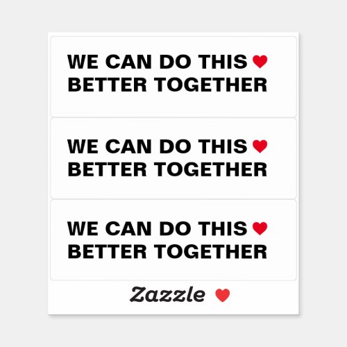 We Can Do This Better Together Quote Sticker