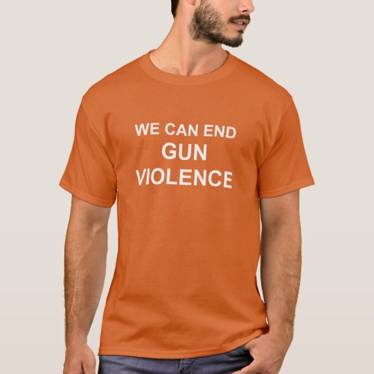 We Can End Gun Violence t-shirt | Zazzle.com
