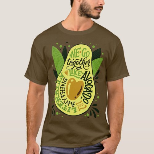 WE Can Go Together Like Avocado T_Shirt